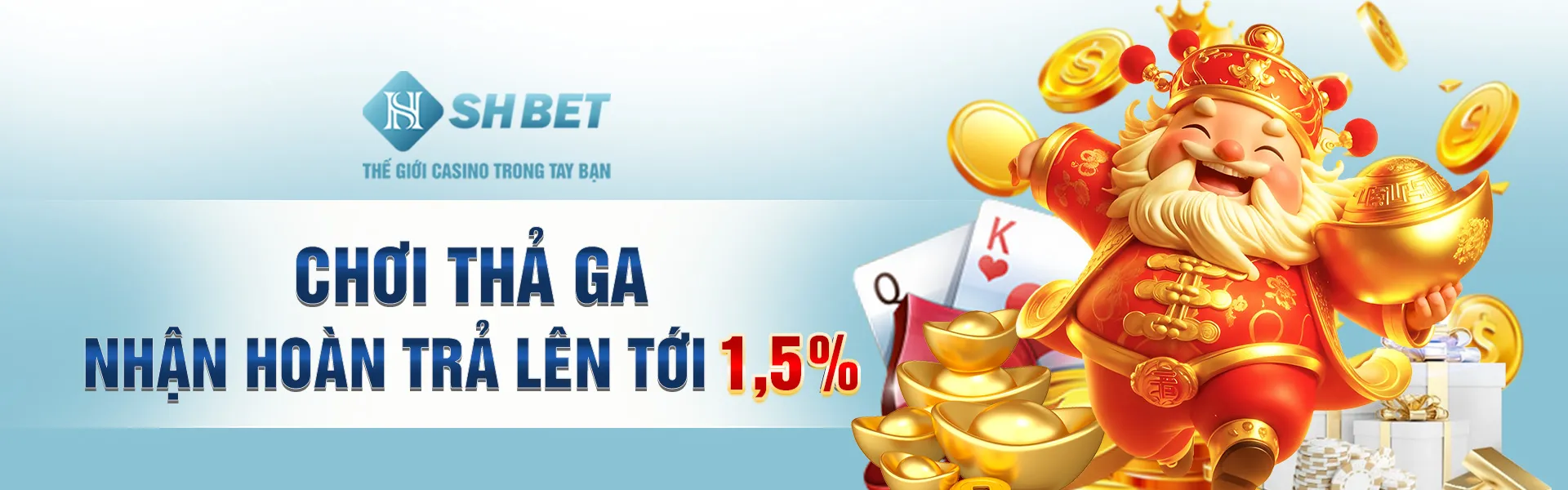 CHƠI THẢ GA NHẬN HOÀN TRẢ LÊN TỚI 1,5%